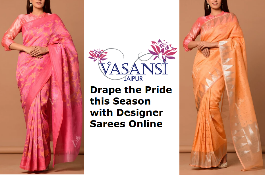 Drape the Pride this Season with Designer Sarees Online