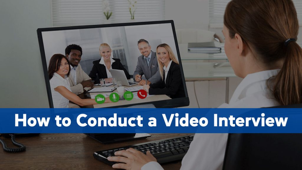 How to Conduct a Video Interview