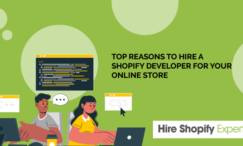 Top Reasons to Hire a Shopify Developer for Your Online Store