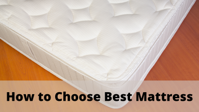 Photo of How to choose a best mattress  – Full Guide 2021