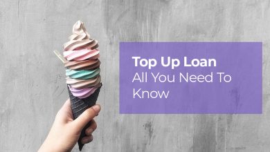 Photo of When It Comes to Loans, Say Yes To Top up Loan