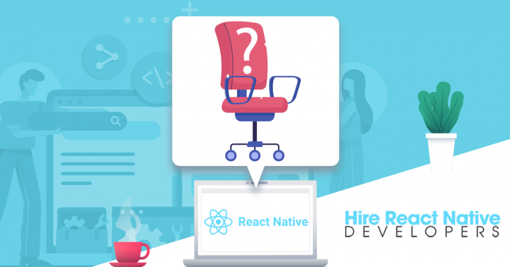 Why You Should Hire React Native Developers to Build Your App?