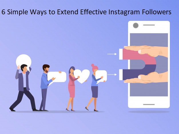 6 Simple Ways to Extend Effective Instagram Followers