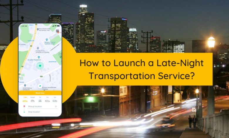 How to Launch a Late-Night Transportation Service_