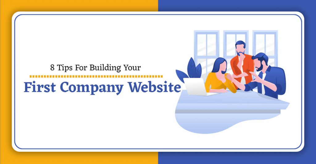 8 Tips For Building Your First Company Website