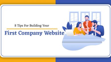 Photo of 8 Tips For Building Your First Company Website