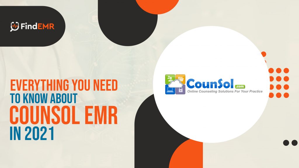 Every thing you need to know about CounSol EMR in 2021