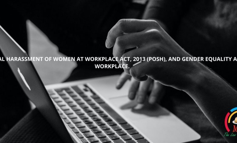 Sexual Harassment of Women at Workplace Act 2013 POSH and Gender Equality at Workplace