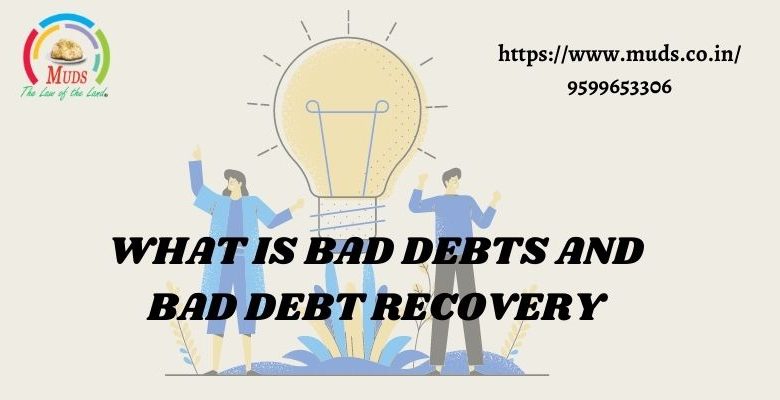 WHAT IS BAD DEBTS AND BAD DEBT RECOVERY