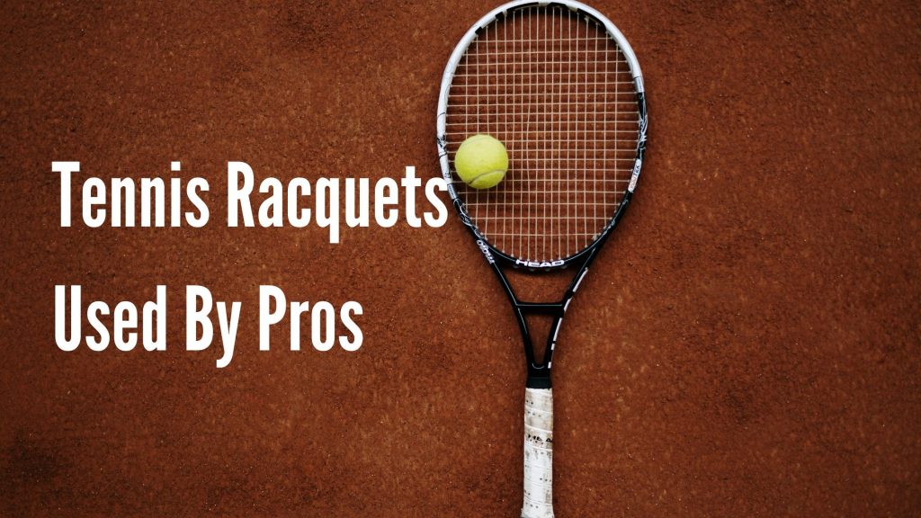 tennis racquets used by pros