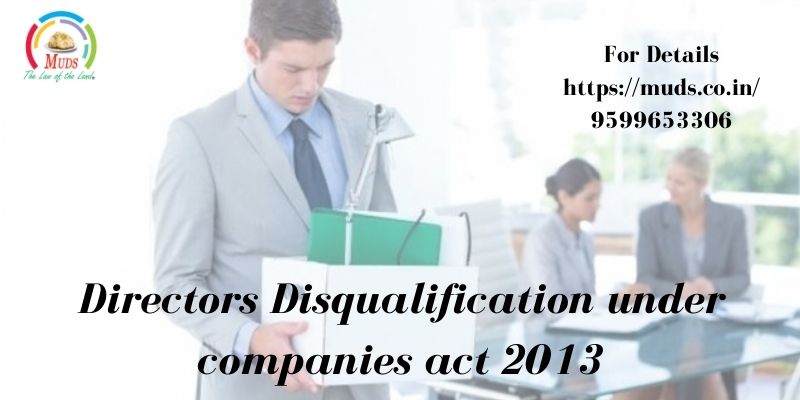 Directors Disqualification under companies act 2013