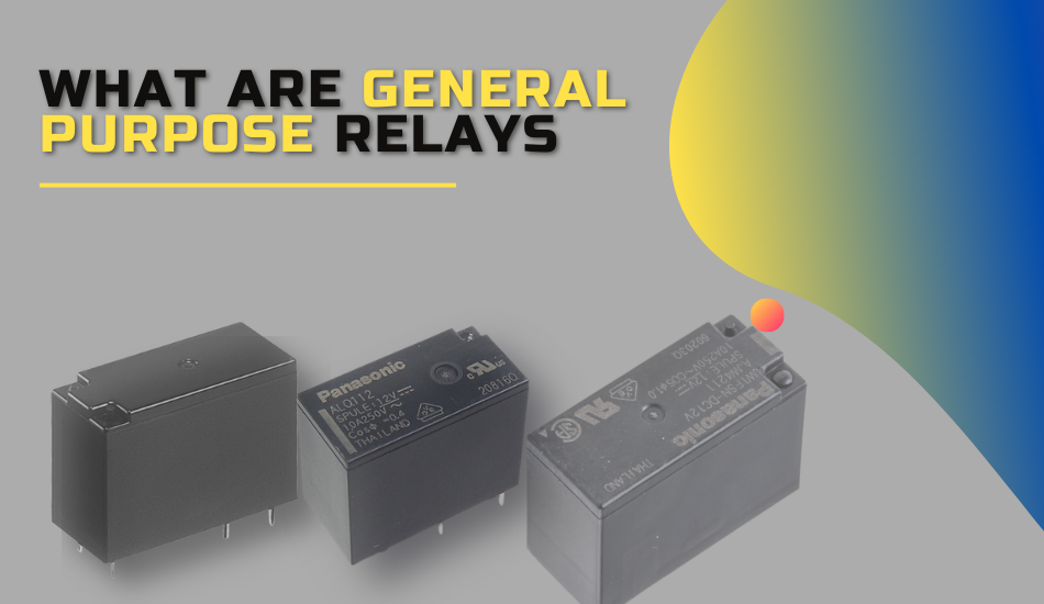 What are General Purpose Relays?