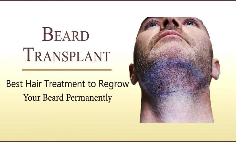 beard transplant- Perfect Hair Treatment to Regrow your Beard Permanently