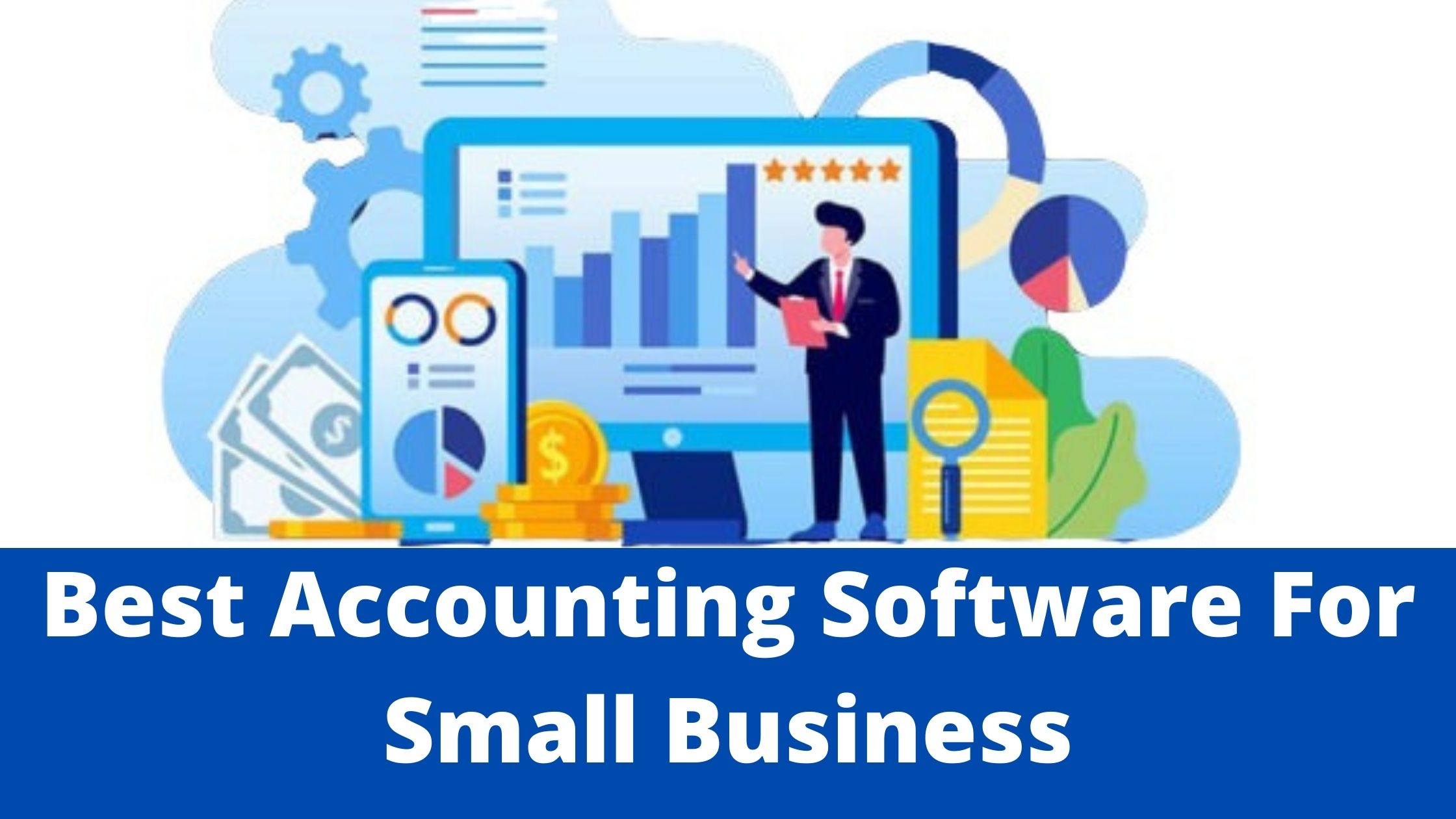 Best Accounting Software: How to Choose for Small Business