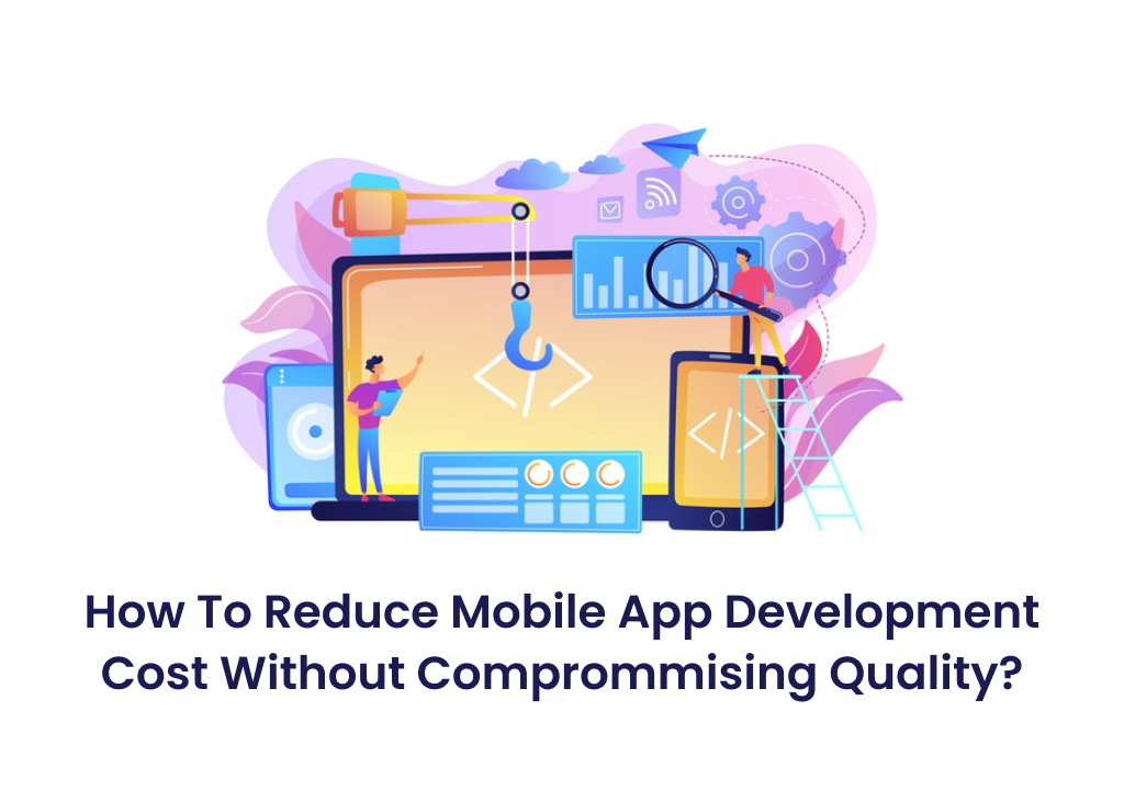 reduce mobile app development cost