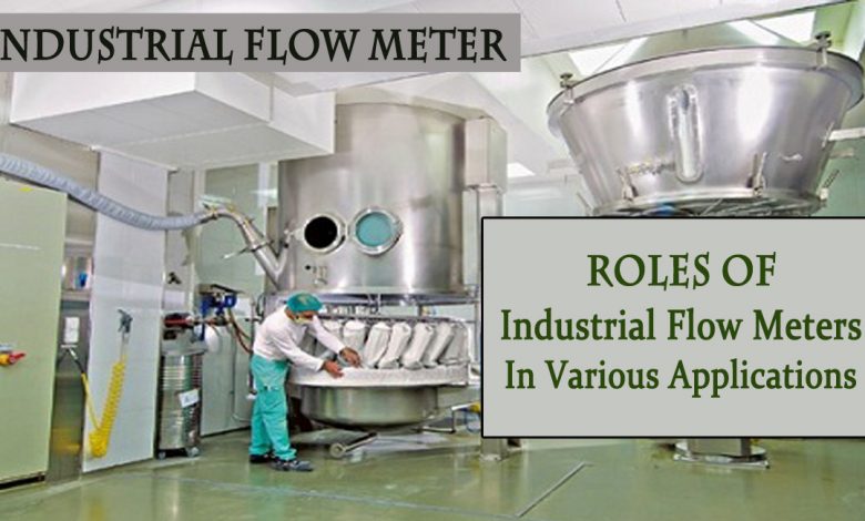 industrial flow meters- Roles of Industrial Flow Meters in Various Applications