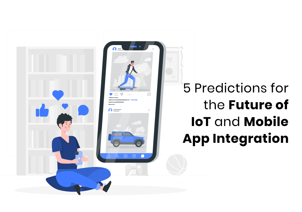 Future of IoT and Mobile App