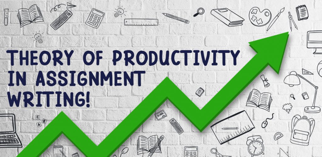 Theory of Productivity in Assignment Writing