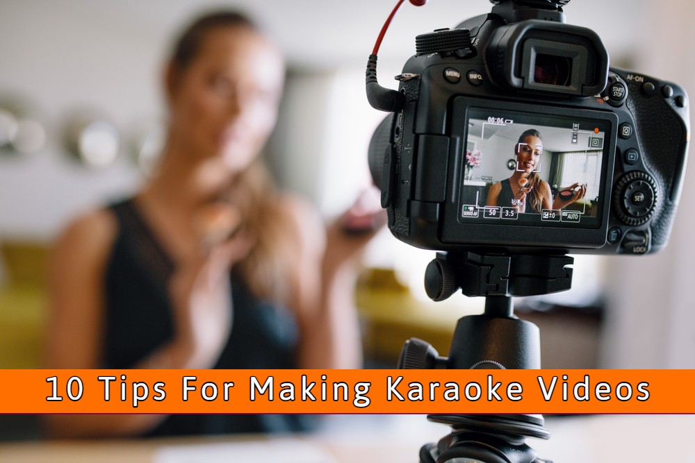 Tips for Making Amazing Karaoke Videos