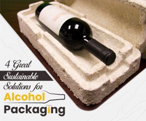 4 Great Sustainable Solutions for Alcohol Packaging