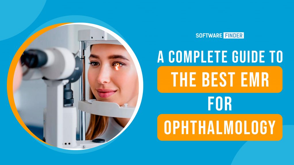 A Complete Guide to the Best EMR for Ophthalmology