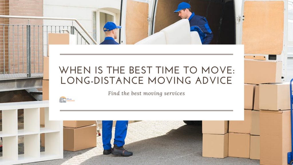 Best time to move long distance.