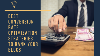 Photo of Best Conversion Rate Optimization Strategies to Rank Your Blogs