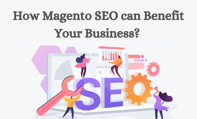 Magento seo benefit your business