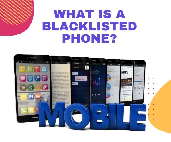 What is a Blacklisted Phone?