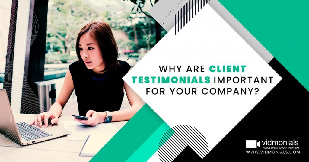 Why Are Client Testimonials Important for Your Company