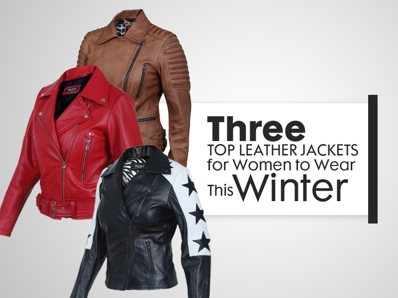 Three Top Leather Jackets for Women to Wear This Winter