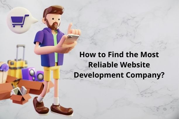 How to Find Most Reliable Website Development Company