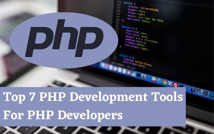 Top 7 PHP Development Tools For PHP Developers