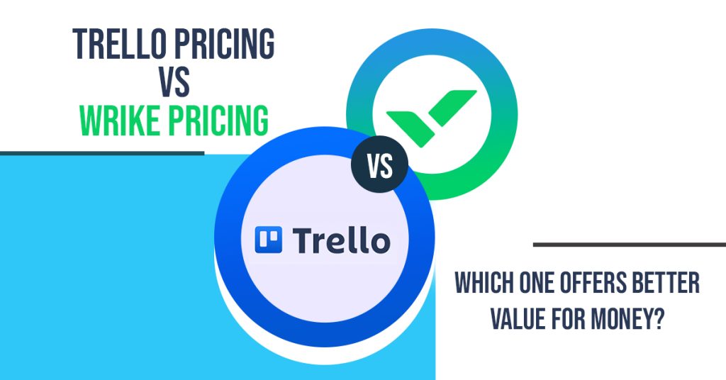 Trello-Pricing-vs-Wrike-Pricing-Which-One-Offers-Better-Value-for-Money