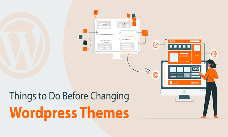 Things to do before changing WordPress theme