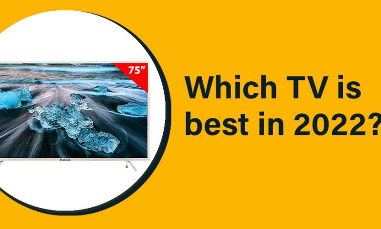 Which TV is best in 2022