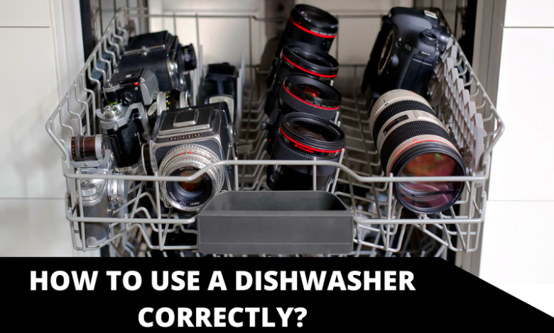 How to Use a Dishwasher Correctly_